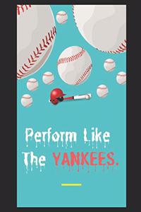 Perform Like The Yankees