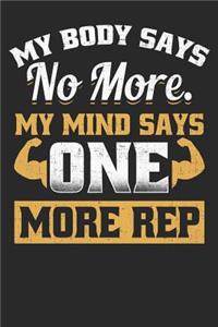 My Body Says No More, My Mind Says One More Rep
