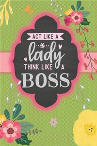 ACT Like a Lady Think Like a Boss