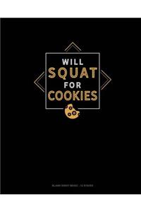 Will Squat For Cookies