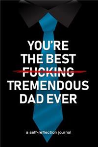 You're the Best Fucking Tremendous Dad Ever