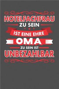 Hotelfachfrau Zu Sein Ist Eine Ehre - Oma Zu Sein Ist Unbezahlbar