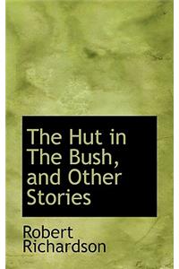 The Hut in the Bush, and Other Stories