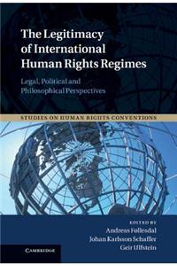 The Legitimacy of International Human Rights Regimes