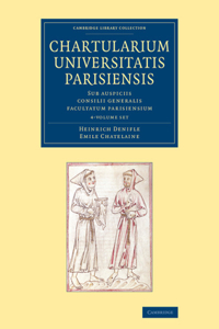 Chartularium Universitatis Parisiensis 4 Volume Set