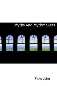 Myths and Mythmakers