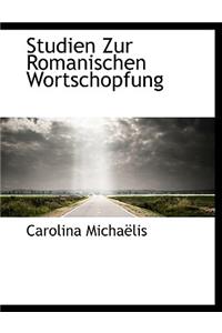Studien Zur Romanischen Wortschopfung