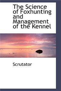 The Science of Foxhunting and Management of the Kennel