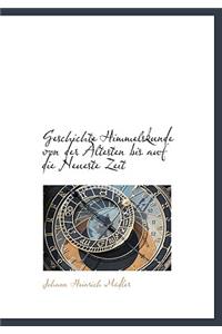 Geschichte Himmelskunde Von Der Altesten Bis Auf Die Neueste Zeit