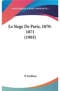 Le Siege De Paris, 1870-1871 (1903)