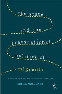 State and the Transnational Politics of Migrants: A Study of the Chins and the Acehnese in Malaysia