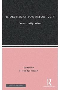 India Migration Report 2017: Forced Migration
