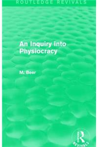 Inquiry Into Physiocracy (Routledge Revivals)