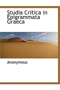 Studia Critica in Epigrammata Graeca