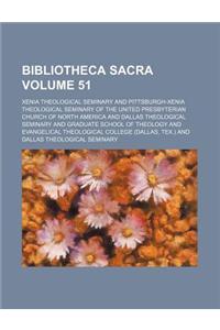 Bibliotheca Sacra Volume 51