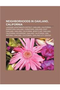 Neighborhoods in Oakland, California: Lakeside Apartments District, Oakland, California, Downtown Oakland, Chinatown, Oakland, East Oakland