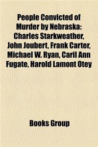 People Convicted of Murder by Nebraska