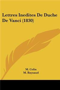 Lettres Inedites De Duche De Vanci (1830)