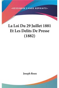 La Loi Du 29 Juillet 1881 Et Les Delits de Presse (1882)