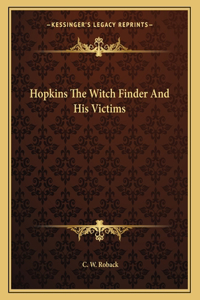 Hopkins The Witch Finder And His Victims