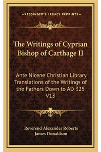 The Writings of Cyprian Bishop of Carthage II