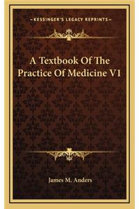 A Textbook of the Practice of Medicine V1