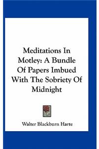 Meditations in Motley