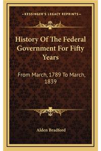 History Of The Federal Government For Fifty Years