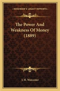 Power and Weakness of Money (1889) the Power and Weakness of Money (1889)
