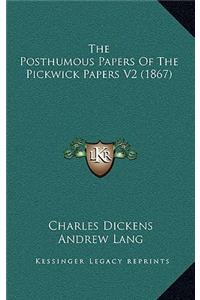 Posthumous Papers Of The Pickwick Papers V2 (1867)