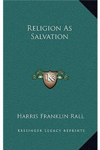 Religion as Salvation