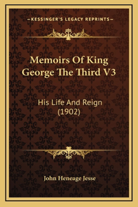 Memoirs Of King George The Third V3