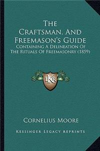 Craftsman, And Freemason's Guide