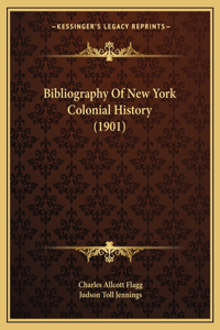 Bibliography Of New York Colonial History (1901)