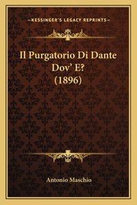 Purgatorio Di Dante Dov' E? (1896)