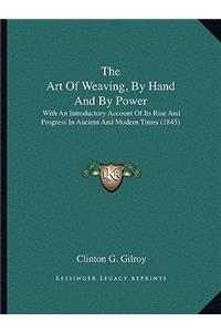 Art Of Weaving, By Hand And By Power
