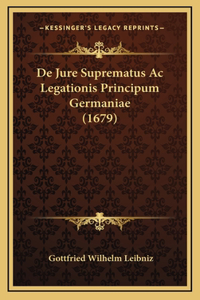 De Jure Suprematus Ac Legationis Principum Germaniae (1679)