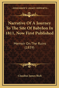Narrative Of A Journey To The Site Of Babylon In 1811, Now First Published