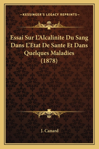 Essai Sur L'Alcalinite Du Sang Dans L'Etat De Sante Et Dans Quelques Maladies (1878)
