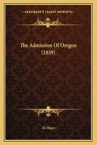 The Admission Of Oregon (1859)