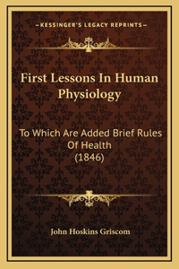 First Lessons In Human Physiology