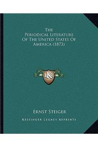 Periodical Literature Of The United States Of America (1873)