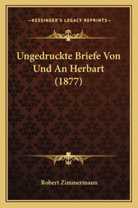 Ungedruckte Briefe Von Und An Herbart (1877)