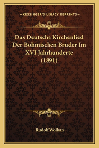 Das Deutsche Kirchenlied Der Bohmischen Bruder Im XVI Jahrhunderte (1891)