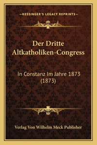 Der Dritte Altkatholiken-Congress