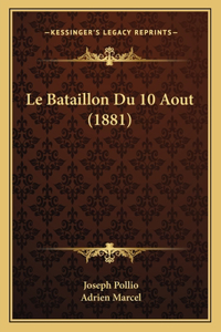 Bataillon Du 10 Aout (1881)