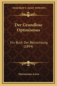 Der Grundlose Optimismus