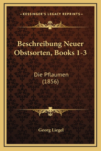 Beschreibung Neuer Obstsorten, Books 1-3