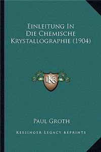 Einleitung In Die Chemische Krystallographie (1904)