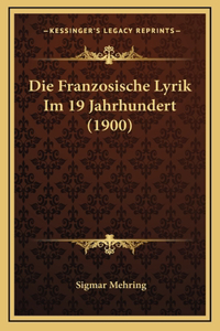 Die Franzosische Lyrik Im 19 Jahrhundert (1900)